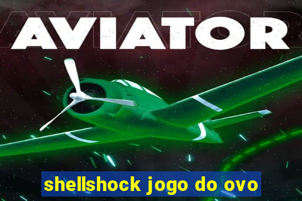 shellshock jogo do ovo